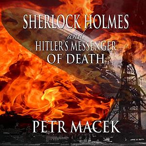 Sherlock Holmes and Hitler's Messenger of Death by Petr Macek