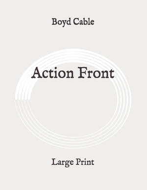 Action Front: Large Print by Boyd Cable