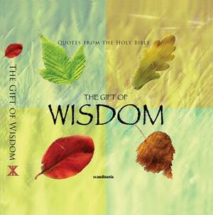 The Gift of Wisdom (CEV Bible Verses) by Ben Alex