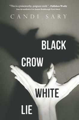 Black Crow White Lie by Candi Sary