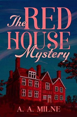 The Red House Mystery by A.A. Milne