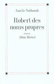 Robert Des Noms Propres by Amélie Nothomb
