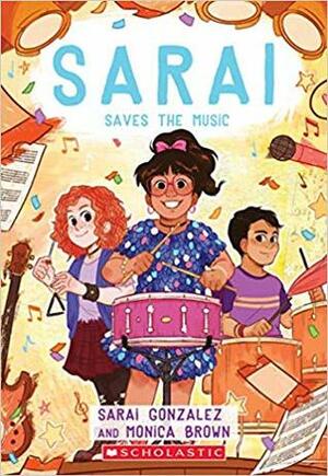 Sarai Saves the Music (Sarai #3) by Monica Brown, Sarai González