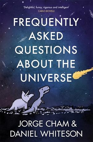 Frequently Asked Questions About the Universe by Jorge Cham