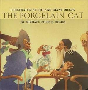 The Porcelain Cat by Diane Dillon, Michael Patrick Hearn, Leo Dillon