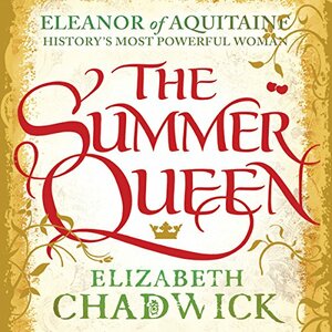 The Summer Queen by Elizabeth Chadwick