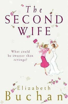 The Second Wife by Elizabeth Buchan