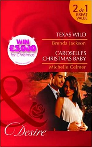 Texas Wild / Caroselli's Christmas Baby (The Caroselli Inheritance #1) by Michelle Celmer, Brenda Jackson