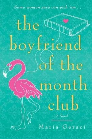 The Boyfriend of the Month Club by Maria Geraci