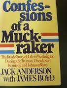 Confessions of a Muckraker : The Inside Story of Life in Washington During the Truman, Eisenhower, Kennedy and Johnson years by James Boyd, Jack Anderson