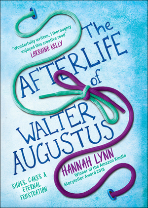 The Afterlife of Walter Augustus by Hannah Lynn