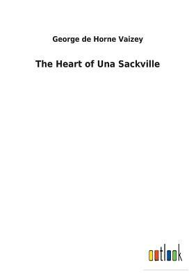 The Heart of Una Sackville by George de Horne Vaizey