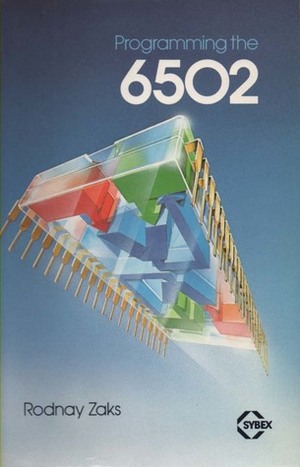 Programming The 6502 by Rodnay Zaks