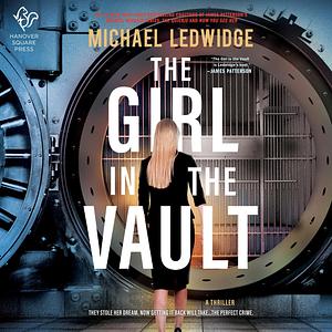 The Girl in the Vault by Michael Ledwidge