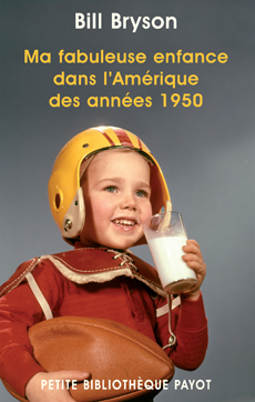 Ma Fabuleuse Enfance Dans L'amérique Des Années 1950 by Bill Bryson