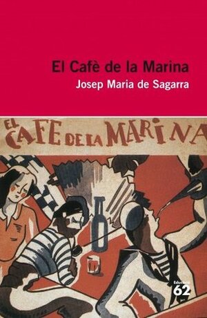 El Cafè de la Marina by Josep Maria de Sagarra