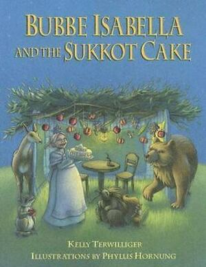 Bubbe Isabella and the Sukkot Cake by Kelly Terwilliger