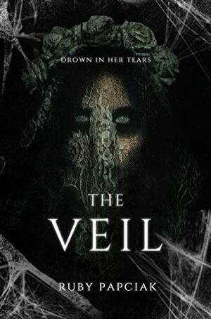 The Veil by Ruby Papciak
