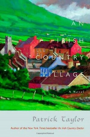 An Irish Country Village by Patrick Taylor