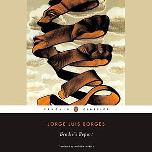 Brodie's Report by Jorge Luis Borges