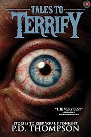 Tales to Terrify: Cryptids, Curses, Hauntings, and Other Chilling Encounters by Velox Books, P.D. Thompson