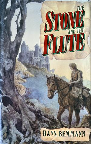 The Stone and the Flute by Hans Bemmann, Anthea Bell