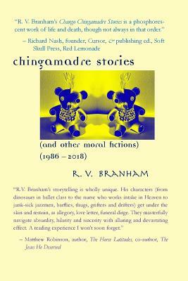 Chango Chingamadre Stories: & Other Moral Fictions (1986-2018) by R. V. Branham