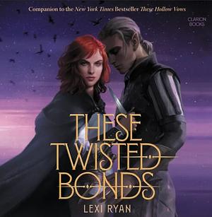 These Twisted Bonds by Lexi Ryan