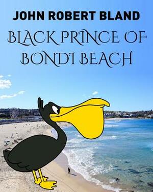 Black Prince of Bondi Beach by John Robert Bland