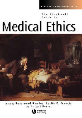 The Blackwell Guide to Medical Ethics by 
