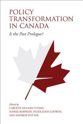 Policy Transformation in Canada: Is the Past Prologue? by 