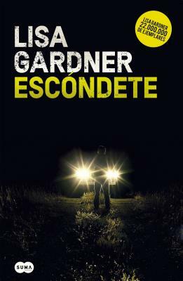 Escóndete / Hide by Lisa Gardner