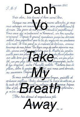Danh Vo: Take My Breath Away by Danh Vo, Katherine Brinson