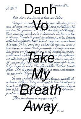 Danh Vo: Take My Breath Away by Katherine Brinson, Danh Vo