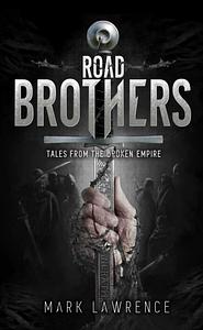 Road Brothers by Mark Lawrence