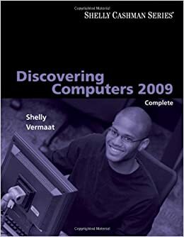 Discovering Computers 2009 Complete by Gary B. Shelly, Misty E. Vermaat