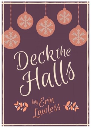 Deck The Halls by Erin Lawless