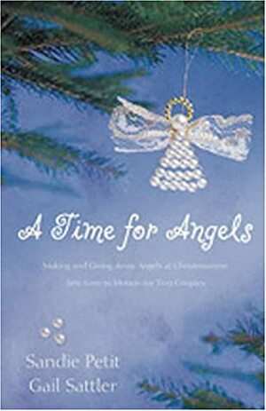 A Time for Angels: Angel on the Doorstep/An Angel for Everyone by Gail Sattler, Sandra Petit