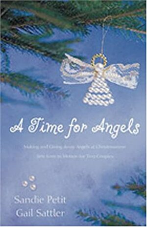 A Time for Angels: Angel on the Doorstep/An Angel for Everyone by Sandra Petit, Gail Sattler