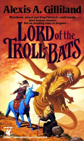 The Lord of the Troll Bats by Alexis A. Gilliland