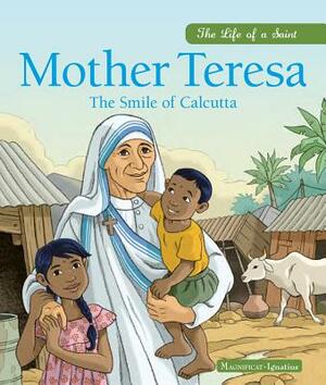 Mother Teresa: The Smile of Calcutta by Charlotte Grossetête