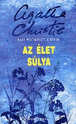 Az élet súlya by Mary Westmacott, Agatha Christie