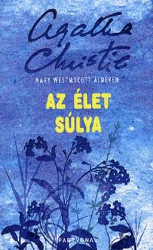 Az élet súlya by Agatha Christie, Mary Westmacott