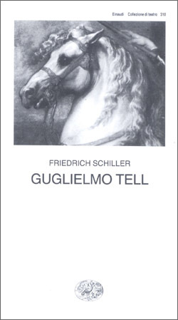 Guglielmo Tell by Giuliano Baioni, Friedrich Schiller