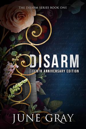 Disarm: Tenth Anniversary Edition by June Gray