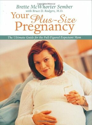 Your Plus Size Pregnancy by Brette McWhorter Sember