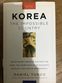 Korea: The Impossible Country by Daniel Tudor