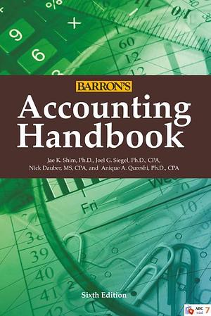 Accounting Handbook by Joel G. Siegel, Anique Qureshi, Nick Dauber, Jae K. Shim