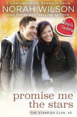 Promise Me the Stars: A Hearts of Harkness Romance by Norah Wilson