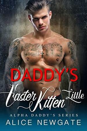 Daddy's Easter Kitten Little by Alice Newgate